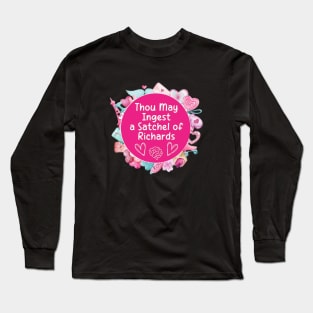 Thou May Ingest a Satchel of Richards Sticker Funny Sarcastic Long Sleeve T-Shirt